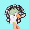 Too Close Goose Funny Peek-A-Boo Vinyl Sticker